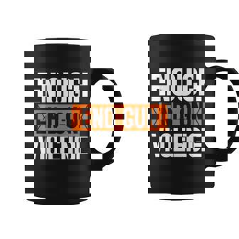 Enough End Gun Violence Wear Orange Anti Violence Graphic Design Printed Casual Daily Basic V2 Coffee Mug - Thegiftio