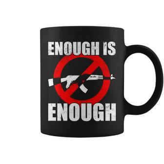 Enough Is Enough Gun Control Anti-Gun Tshirt Coffee Mug - Monsterry