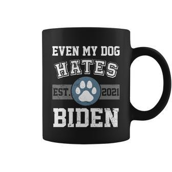 Even My Dog Hates Biden Est 2021 Tshirt Coffee Mug - Monsterry