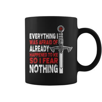 Everything I Was Afraid Of Already Happened To Me So I Fear Nothing - Templar Shirts Coffee Mug - Thegiftio UK