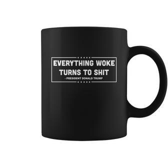 Everything Woke Turns To Shit Funny Trump Quote Tshirt Coffee Mug - Monsterry