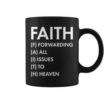 Faith Forwarding All Issues To Heaven Coffee Mug - Monsterry