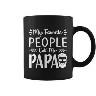 Fathers Day Gift My Favorite People Call Me Papa Gift Coffee Mug - Monsterry