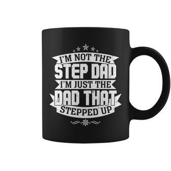Fathers Day Im Just The Dad That Stepped Up Graphic Design Printed Casual Daily Basic Coffee Mug - Thegiftio UK