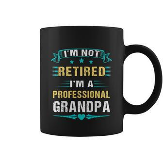 Fathers Day Im Not Retired Im A Professional Grandpa Gift Coffee Mug - Monsterry
