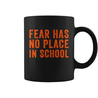 Fear Has No Place In School End Gun Violence Graphic Design Printed Casual Daily Basic Coffee Mug - Thegiftio UK