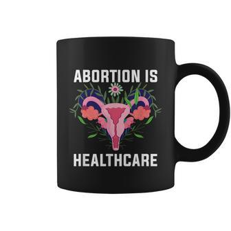 Feminist Feminism Pro Abortion Abortion Is Healthcare Coffee Mug - Monsterry