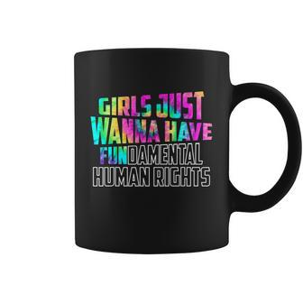 Feminist Shirt Girls Just Wanna Have Fundamental Human Rights Coffee Mug - Monsterry AU