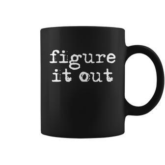 Figure It Out Coffee Mug - Monsterry CA