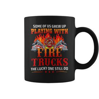 Firefighter Some Of Us Grew Up Playing With Fire Trucks Firefighter Gift Coffee Mug - Seseable