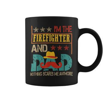 Firefighter Vintage Im The Firefighter And Dad Funny Dad Mustache Lover Coffee Mug - Seseable