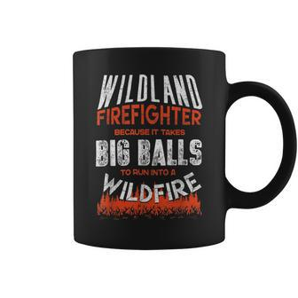 Firefighter Wildland Firefighter Fireman Firefighting Quote Coffee Mug - Seseable