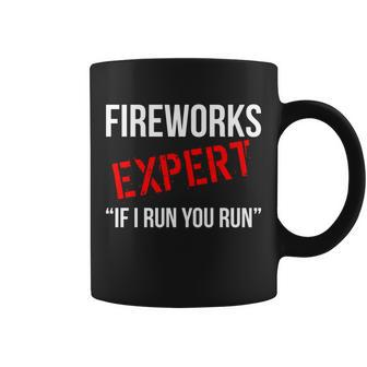 Fireworks Expert If I Run You Run Funny 4Th Of July Coffee Mug - Monsterry DE