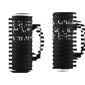 Fishing We Like Fishing Funny Coffee Mug - Thegiftio UK
