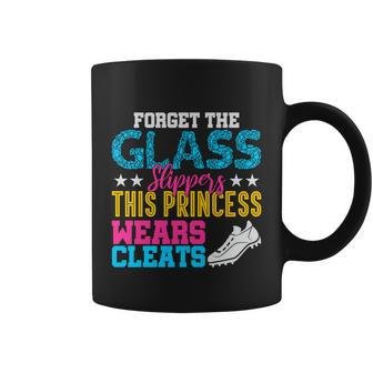 Forget Glass Slippers Princess Wears Cleats Soccer Softball Cute Gift Coffee Mug - Monsterry