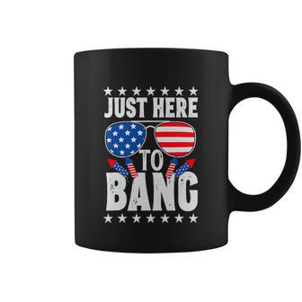 Fourth Of July 4Th Of July I M Just Here To Bang Coffee Mug - Monsterry AU