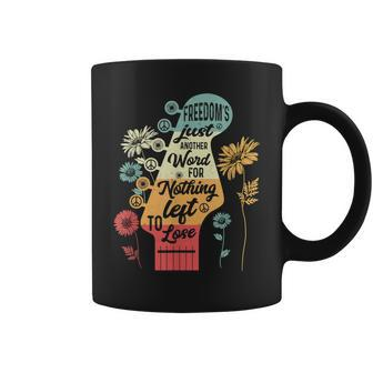 Freedoms Just Another Word For Nothing Left To Lose Coffee Mug - Thegiftio UK