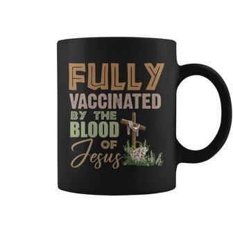 Fully Vaccinated By The Blood Of Jesus Tshirt Coffee Mug - Monsterry UK