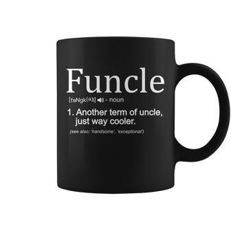 Funcle Definition Another Term For Uncle Just Way Cooler Tshirt Coffee Mug - Monsterry UK