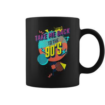Funny 90S Theme - Take Me Back To The 90S Coffee Mug - Thegiftio UK