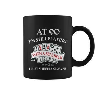 Funny 90Th Birthday Gag Gift For 90 Year Old Playing Cards Meaningful Gift Coffee Mug - Monsterry CA