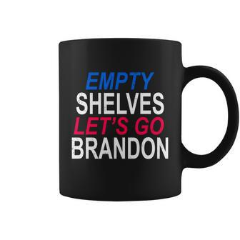 Funny Anti Biden Empty Shelves Joe Lets Go Brandon Funny Anti Biden Coffee Mug - Monsterry