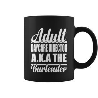 Funny Bartender Adult Daycare Director Aka The Bartender Gift Graphic Design Printed Casual Daily Basic Coffee Mug - Thegiftio UK