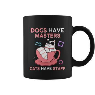 Funny Cat Meme Dogs Have Masters Cats Have Staff Cat Lover Gift V7 Coffee Mug - Monsterry