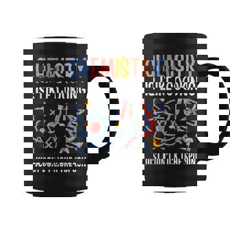 Funny Chemist Gifts Chemistry Is Like Cooking Science Nerd Coffee Mug - Thegiftio