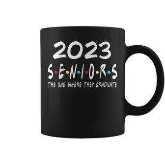 Funny Class Of 2023 The One Where They Graduate Seniors 2023 Coffee Mug - Thegiftio UK