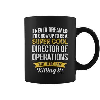 Funny Director Of Operations Appreciation Funny Gift Cute Gift Graphic Design Printed Casual Daily Basic Coffee Mug - Thegiftio UK