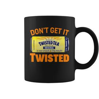 Funny Dont Get It Twisted Tea Meme Coffee Mug - Monsterry DE