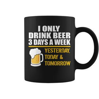 Funny Drink Beer 3 Days A Week Tshirt Coffee Mug - Monsterry UK