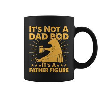 Funny Father Figure Its Not A Dad Bod Bear Tshirt Coffee Mug - Monsterry DE