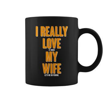 Funny Fishing I Really Love My Wife Tshirt Coffee Mug - Monsterry UK