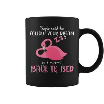 Funny Flamingo People Said To Follow Your Dream So I Went Back To Bed Graphic Design Printed Casual Daily Basic Coffee Mug - Thegiftio UK
