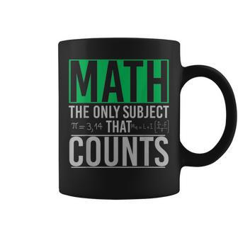 Funny Geek Math Teacher The Only Subject That Counts Math Coffee Mug - Thegiftio UK