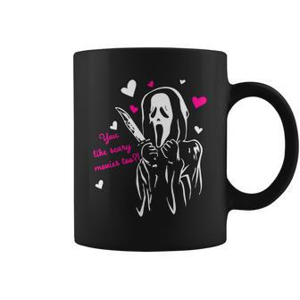 Funny Ghost Face You Like Scary Movies Too Coffee Mug - Monsterry CA