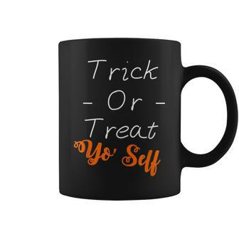 Funny Halloween Trick Or Treat Yo Self T Coffee Mug - Seseable