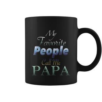 Funny Humor Father My Favorite People Call Me Papa Gift Coffee Mug - Monsterry DE
