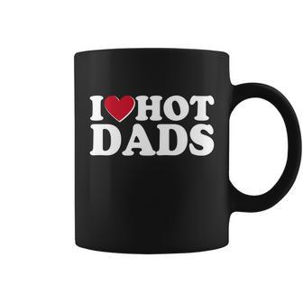 Funny I Heart Love Hot Dads Coffee Mug - Monsterry AU