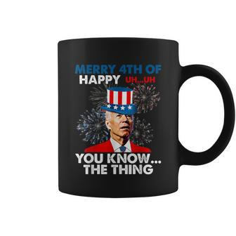 Funny Joe Biden Merry 4Th Of You Know The Thing 4Th Of July Coffee Mug - Thegiftio UK
