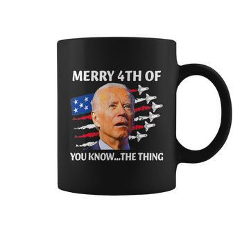 Funny Joe Biden Merry Happy 4Th Of You KnowThe Thing 4Th Of July Coffee Mug - Monsterry