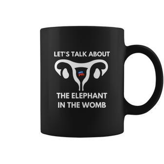 Funny Lets Talk About The Elephant In The Womb Coffee Mug - Thegiftio UK