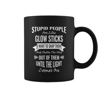 Funny Like Glow Sticks Gift Sarcastic Funny Offensive Adult Humor Gift Coffee Mug - Monsterry DE