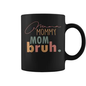 Funny Mama To Mommy Mom Bruh Happy Mothers Day Family Coffee Mug - Thegiftio UK