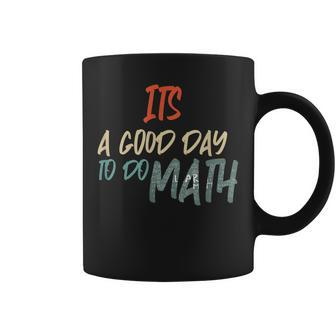Funny Math Lover Its A Good Day To Do Math Teachers Coffee Mug - Thegiftio UK