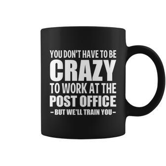 Funny Post Office Worker Crazy Postal Worker Mailman Cute Gift Coffee Mug - Thegiftio UK