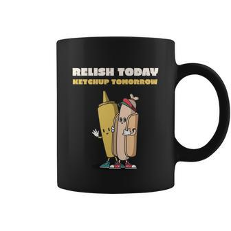 Funny Relish Today Ketchup Tomorrow Barbecue Design Gift Coffee Mug - Monsterry