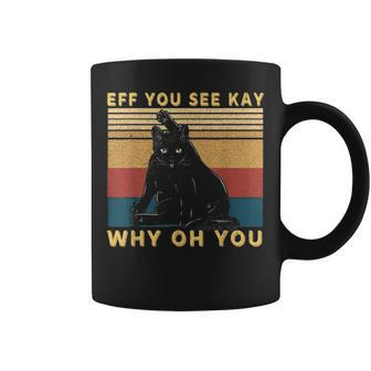 Funny Retro Black Cat Eff You See Kay Why Oh You Coffee Mug - Thegiftio UK